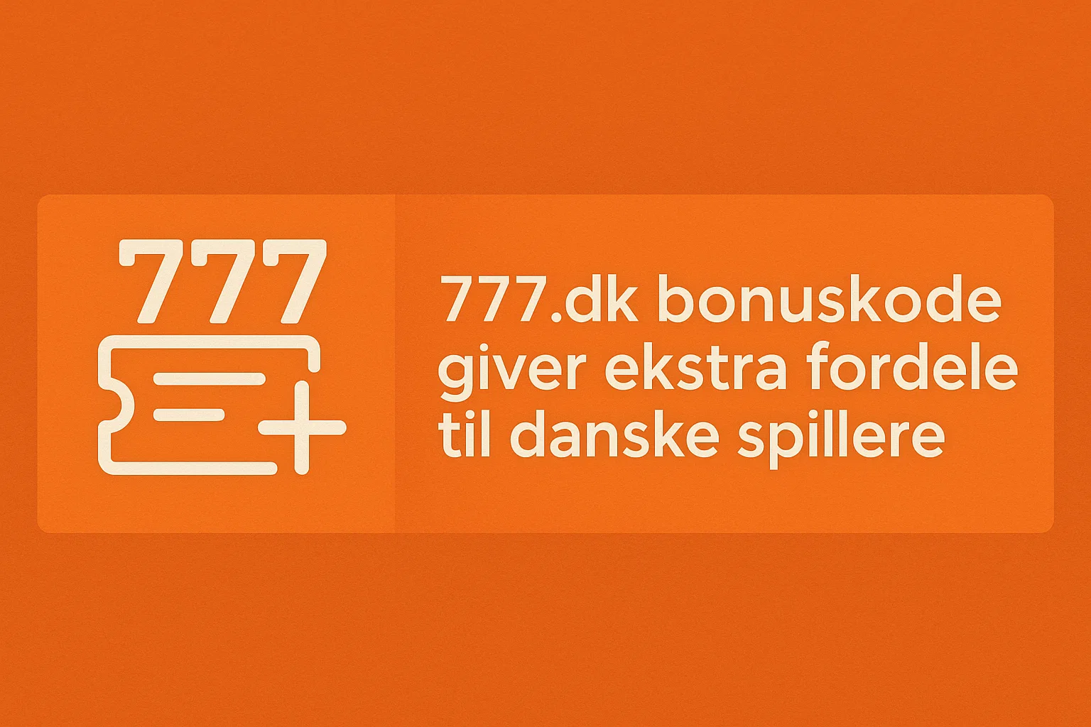 777.dk bonuskode giver ekstra fordele til danske spillere